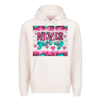 Pale Pink never give up Premium Hoodie - JahusDesignShop