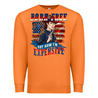 Carrot born free but now im expensive Premium Sweatshirt - texasbilliewilder