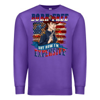 Purple born free but now im expensive Premium Sweatshirt - texasbilliewilder