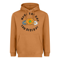 Meerkat have the day you deserve Heavyweight Hoodie - MaliasSmallBusiness