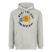 Moon Dust have the day you deserve Heavyweight Hoodie - MaliasSmallBusiness