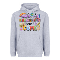 Watch Out Kindergarten Here I Come Heavyweight Hoodie | Teevron