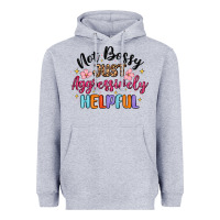 Heather Grey not bossy just aggressively helpful Heavyweight Hoodie - MaliasSmallBusiness