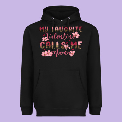 Heavyweight Hoodie my favorite valentine calls me mama