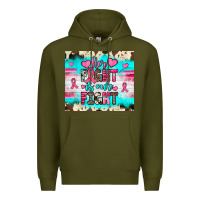 Army Green her fight is our fight Premium Hoodie - JahusDesignShop