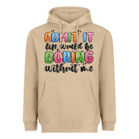 Mushroom admit it life would be boring without me Heavyweight Hoodie - MaliasSmallBusiness