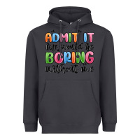 Smoke admit it life would be boring without me Heavyweight Hoodie - MaliasSmallBusiness