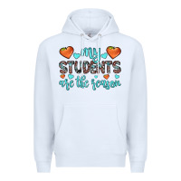 White my students are the reason Premium Hoodie - JahusDesignShop