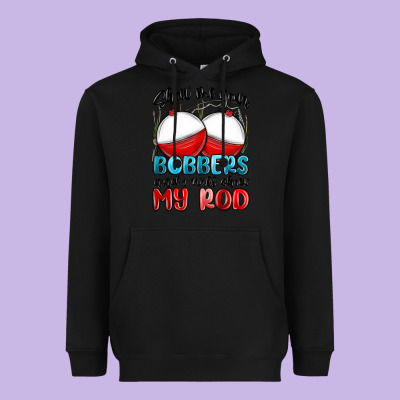 Heavyweight Hoodie show me your bobbers and i will show my rod