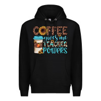 Black coffee gives me teacher powers Premium Hoodie - JahusDesignShop