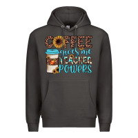 Smoke coffee gives me teacher powers Premium Hoodie - JahusDesignShop