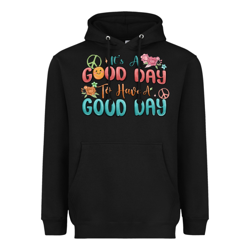 Its A Good Day To Have A Good Day Heavyweight Hoodie by MaliasSmallBusiness | Teevron