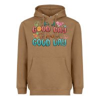 Toasted Coconut its a good day to have a good day Heavyweight Hoodie - MaliasSmallBusiness