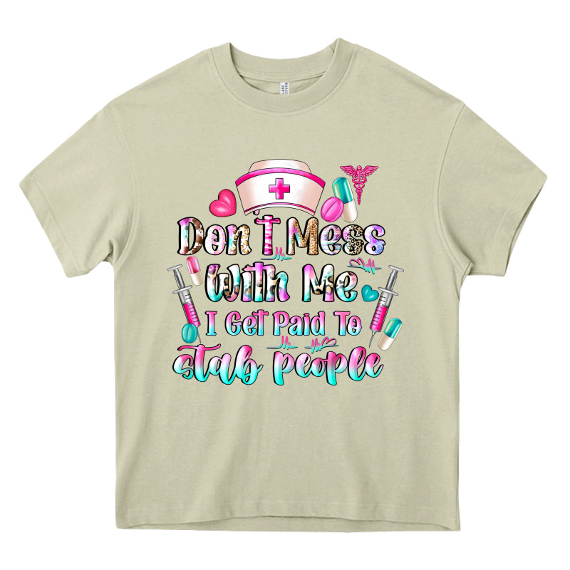 Don't Mess With Me I Get Paid To Stab People Heavy Core Tee by CowhideDigitalArt | Teevron