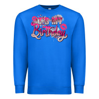 True Royal pink its my birthday Premium Sweatshirt - Zillion Design Studio