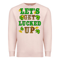 Pale Pink st patricks day lets get lucked up Premium Sweatshirt - RanaPortraitStore
