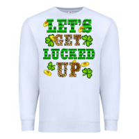 White st patricks day lets get lucked up Premium Sweatshirt - RanaPortraitStore