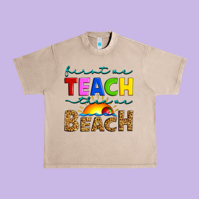 First We Teach Then We Beach Urban Heavy Tee Designed By Artiststas