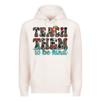 Pale Pink teach them to be kind Premium Hoodie - JahusDesignShop