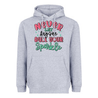 Heather Grey never let anyone dull your sparkle Heavyweight Hoodie - MaliasSmallBusiness