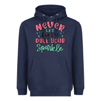Navy never let anyone dull your sparkle Heavyweight Hoodie - MaliasSmallBusiness