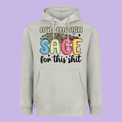 Heavyweight Hoodie not enough sage for this shit