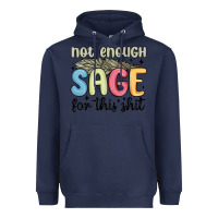 Navy not enough sage for this shit Heavyweight Hoodie - MaliasSmallBusiness