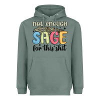Sage not enough sage for this shit Heavyweight Hoodie - MaliasSmallBusiness
