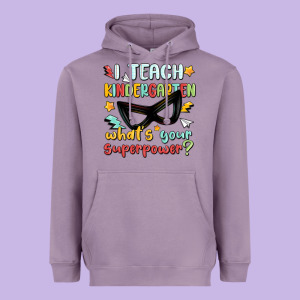 I Teach Kindergarten Whats Your Superpower Heavyweight Hoodie Designed By Maliassmallbusiness