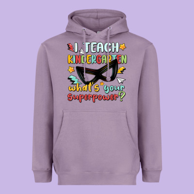 Heavyweight Hoodie i teach kindergarten whats your superpower
