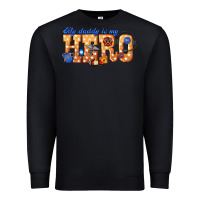 Black my daddy is my hero dispatcher Premium Sweatshirt - texasbilliewilder