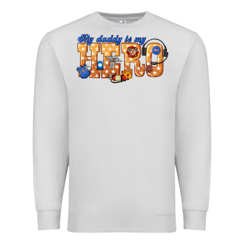 My Daddy Is My Hero Dispatcher Premium Sweatshirt by texasbilliewilder | Teevron