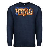 Navy my daddy is my hero dispatcher Premium Sweatshirt - texasbilliewilder