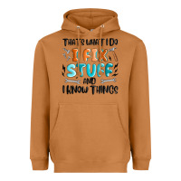 Thats What I Do I Fix Stuff And I Know Things Heavyweight Hoodie | Teevron