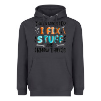 Smoke thats what i do i fix stuff and i know things Heavyweight Hoodie - MaliasSmallBusiness