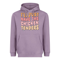 Lavender i'll just have the chicken tenders Heavyweight Hoodie - MaliasSmallBusiness