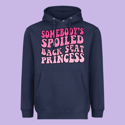 Heavyweight Hoodie somebodys spoiled back seat princess