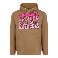Toasted Coconut somebodys spoiled back seat princess Heavyweight Hoodie - MaliasSmallBusiness
