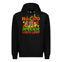 Black nacho average lunch lady  with nacho Premium Hoodie - AdoDesignShop