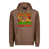 Chestnut nacho average lunch lady  with nacho Premium Hoodie - AdoDesignShop