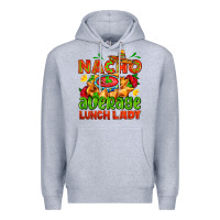 Heather Grey nacho average lunch lady  with nacho Premium Hoodie - AdoDesignShop