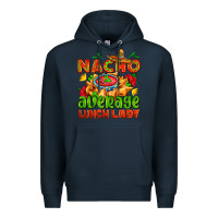 Navy nacho average lunch lady  with nacho Premium Hoodie - AdoDesignShop