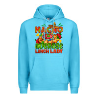 Ocean Blue nacho average lunch lady  with nacho Premium Hoodie - AdoDesignShop