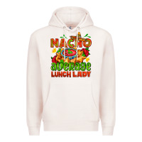 Pale Pink nacho average lunch lady  with nacho Premium Hoodie - AdoDesignShop