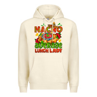 Sandshell nacho average lunch lady  with nacho Premium Hoodie - AdoDesignShop