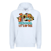 White preschool let's do this Premium Hoodie - JahusDesignShop