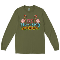 Army Green be flamezing flamingo Long Sleeve Tee - BarkalooDesign