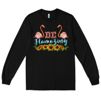 Black be flamezing flamingo Long Sleeve Tee - BarkalooDesign