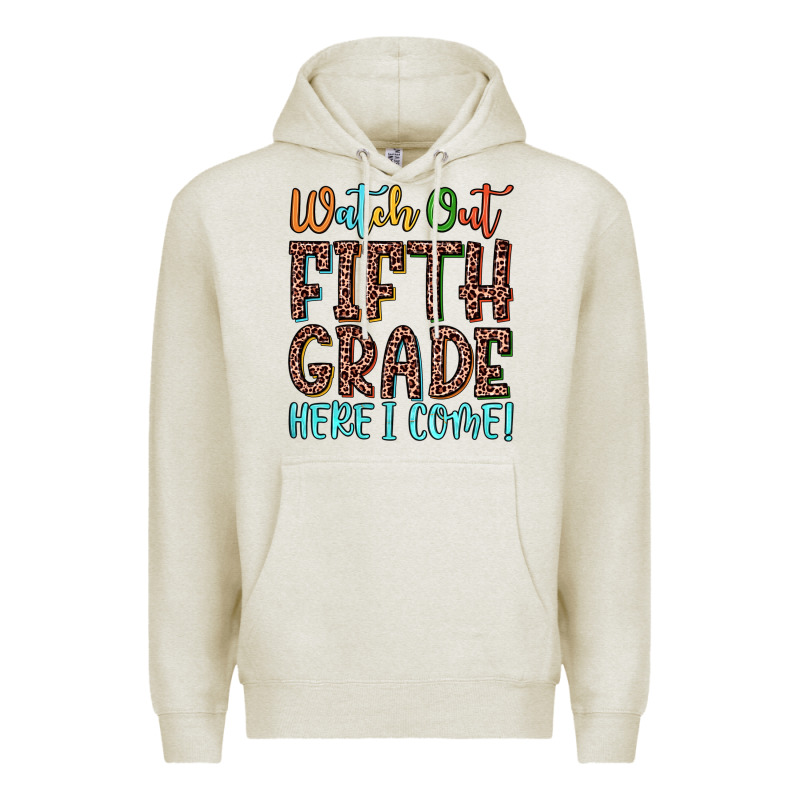Watch Out Fifth Grade Here I Come! Premium Hoodie by JahusDesignShop | Teevron