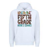 White watch out fifth grade here i come! Premium Hoodie - JahusDesignShop